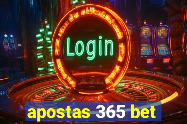 apostas 365 bet