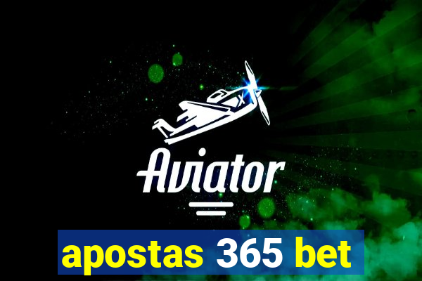 apostas 365 bet