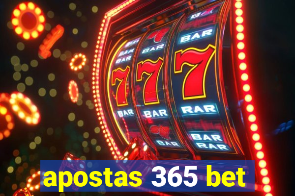 apostas 365 bet