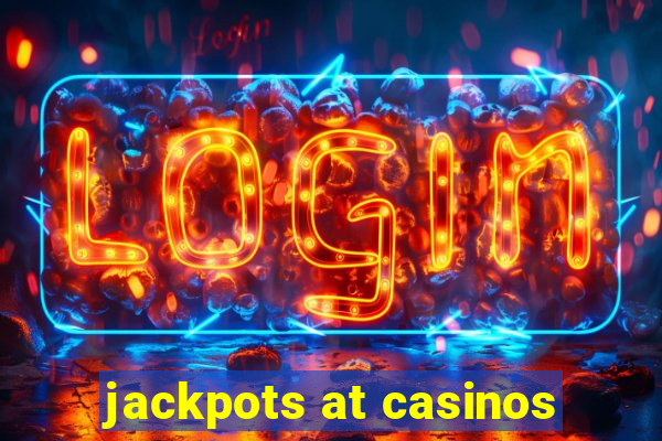 jackpots at casinos