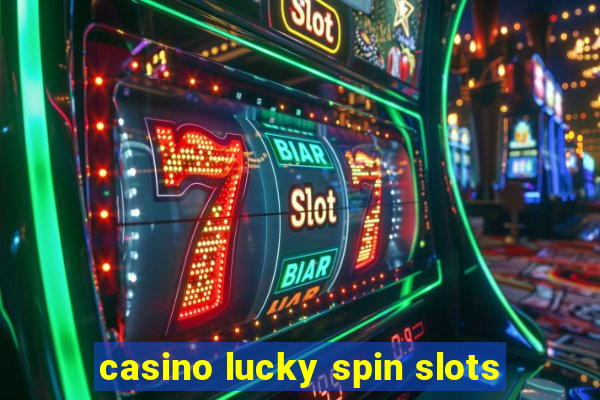 casino lucky spin slots