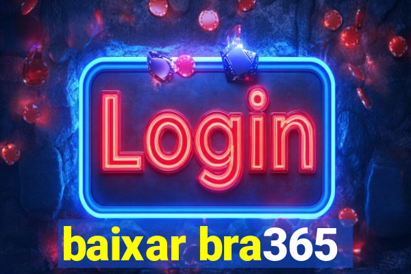 baixar bra365