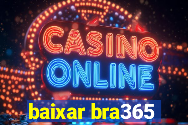 baixar bra365