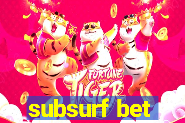 subsurf bet