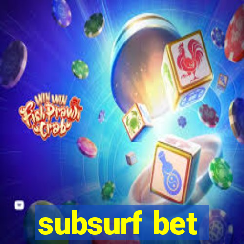 subsurf bet