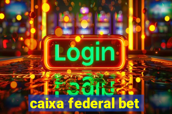 caixa federal bet