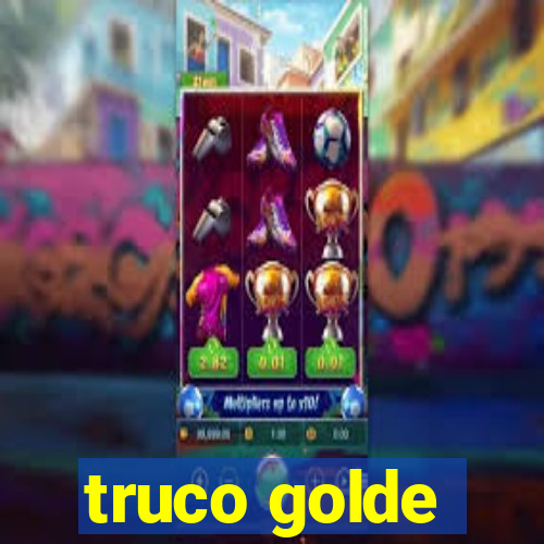 truco golde