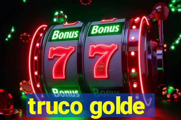 truco golde