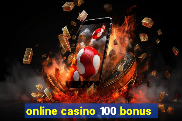 online casino 100 bonus