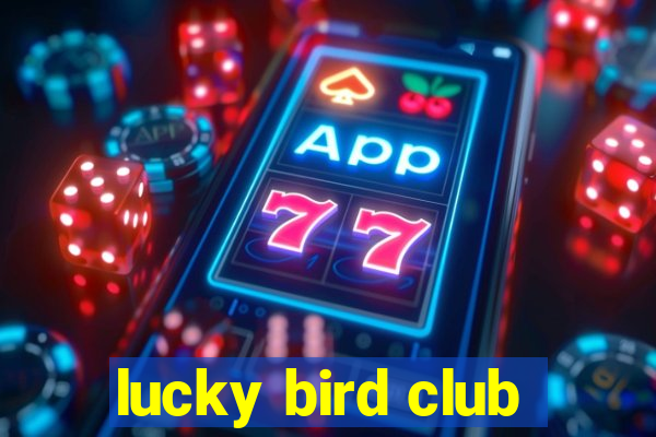 lucky bird club