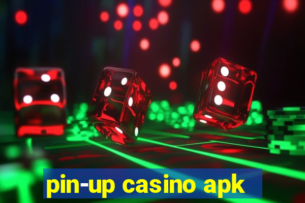 pin-up casino apk