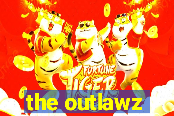 the outlawz