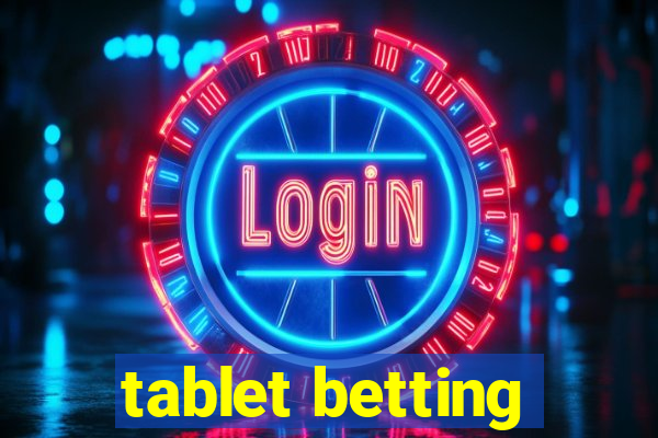 tablet betting