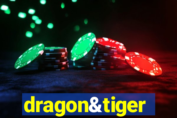 dragon&tiger