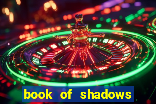 book of shadows slot free play