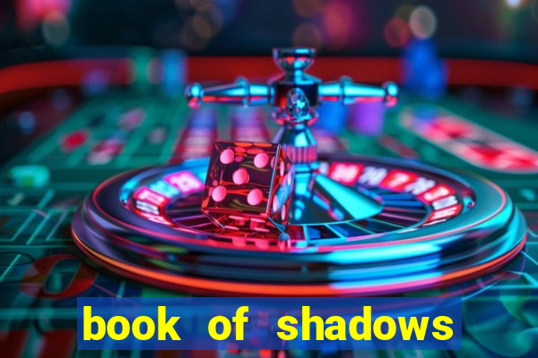 book of shadows slot free play