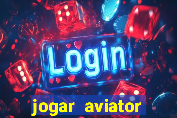 jogar aviator online gr谩tis