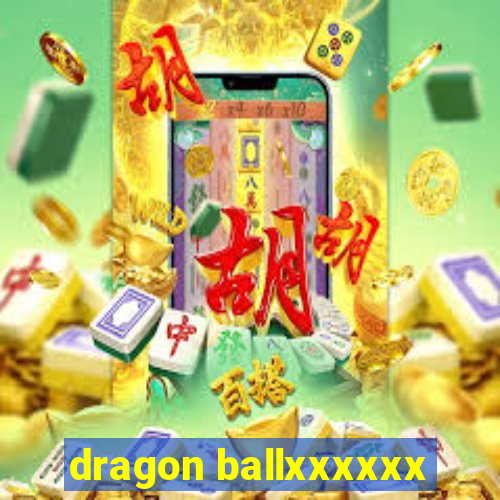 dragon ballxxxxxx