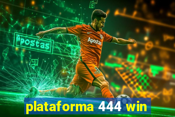 plataforma 444 win