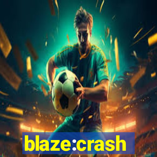 blaze:crash