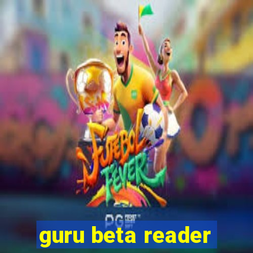 guru beta reader