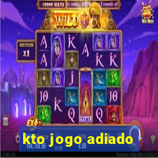 kto jogo adiado