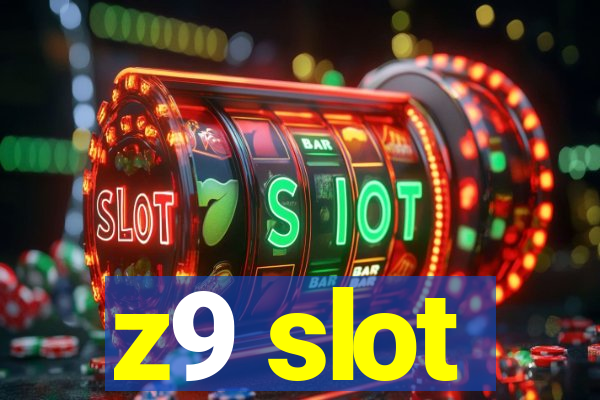 z9 slot