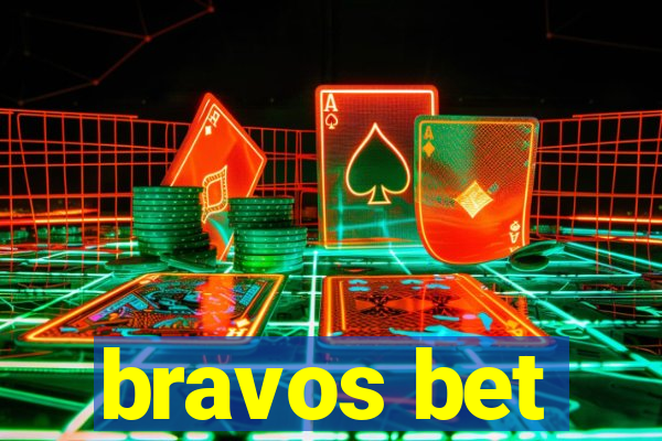 bravos bet