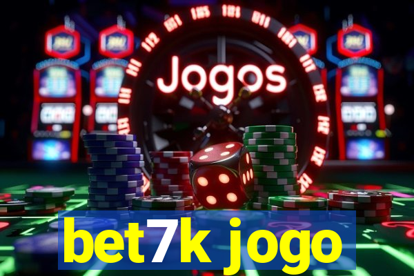 bet7k jogo