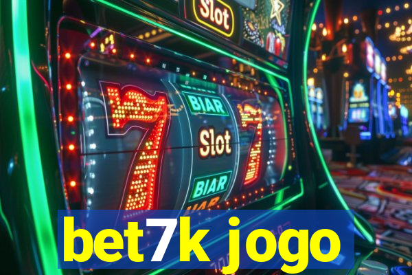 bet7k jogo