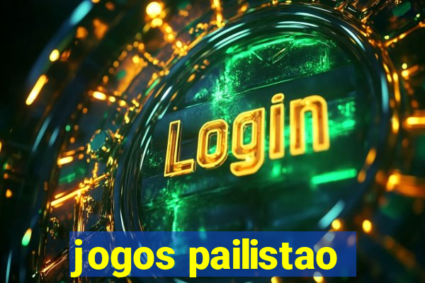 jogos pailistao