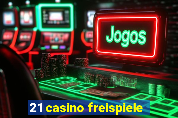 21 casino freispiele