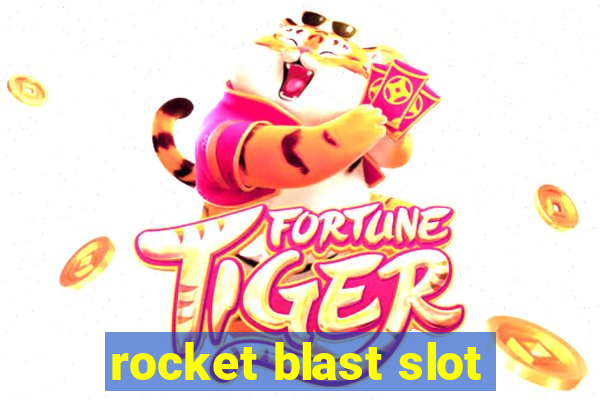 rocket blast slot