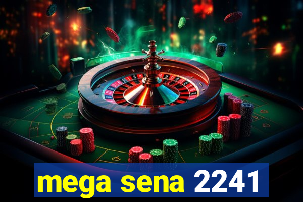 mega sena 2241