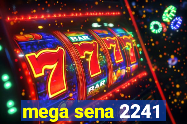 mega sena 2241