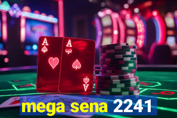 mega sena 2241