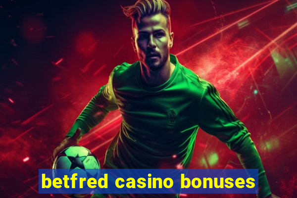 betfred casino bonuses