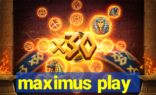 maximus play