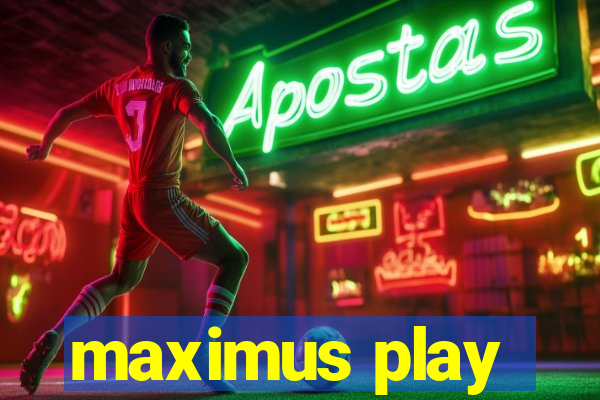 maximus play