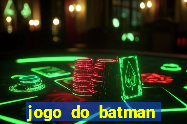 jogo do batman para celular