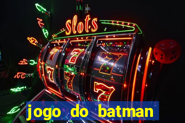 jogo do batman para celular