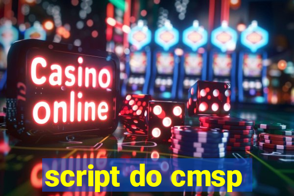 script do cmsp