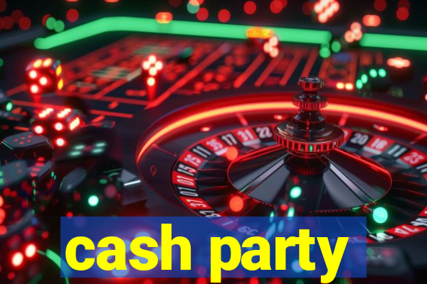 cash party