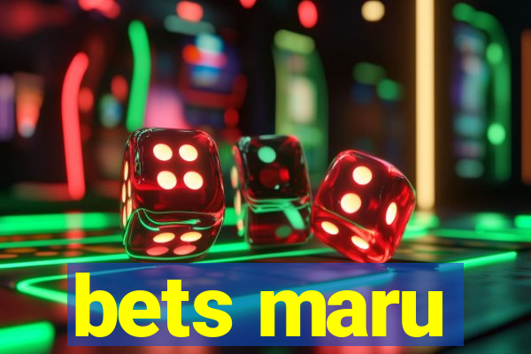 bets maru