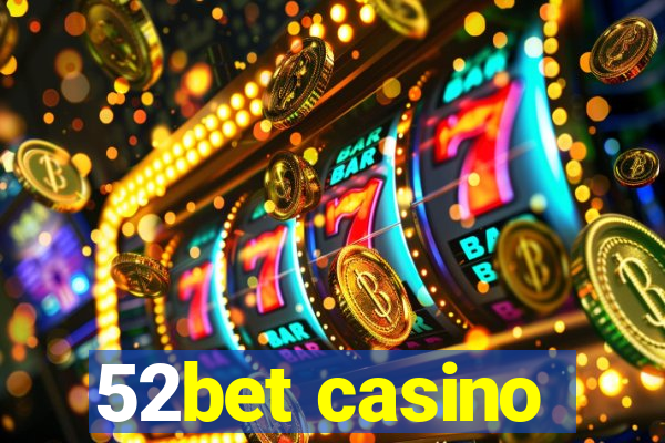 52bet casino