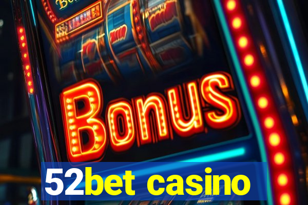 52bet casino