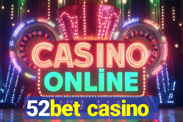 52bet casino