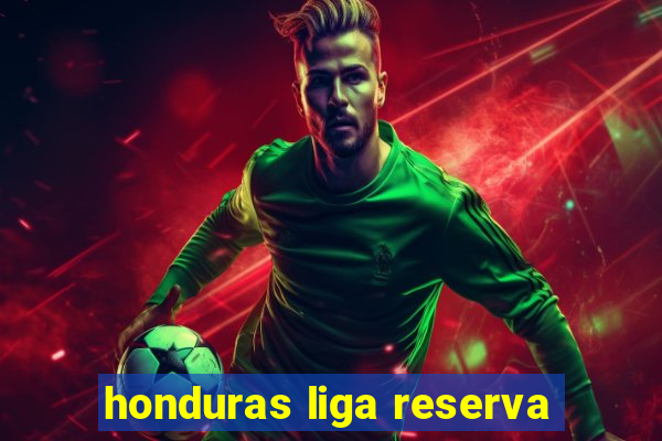 honduras liga reserva