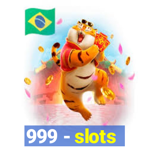 999 - slots