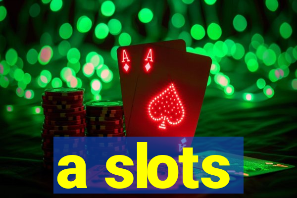 a slots